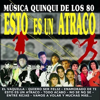 Esto es un atraco: Música quinqui de los 80
