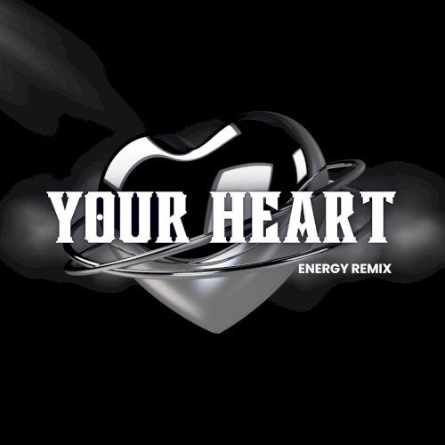 Your Heart (Energy Remix)