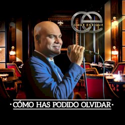 Cómo has podido olvidar