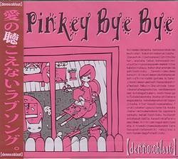 Pinky Bye Bye