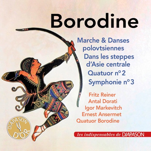 Marche & danses polovtsiennes / Dans les steppes de l’Asie Centrale / Quatuor n° 2 / Symphonie n° 3