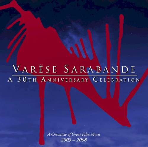 Varèse Sarabande: A 30th Anniversary Celebration