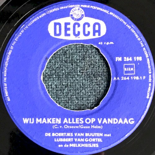 Wij maken alles op vandaag / Wij willen vrolijk zijn