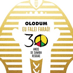 Olodum: Eu falei faraó (30 anos de samba reggae)