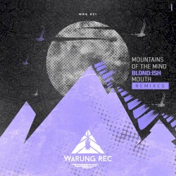 Mountains of the Mind / Mouth Remixes