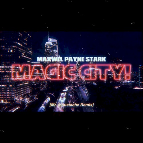 MAGIC CITY! (Mr. Moustache remix)