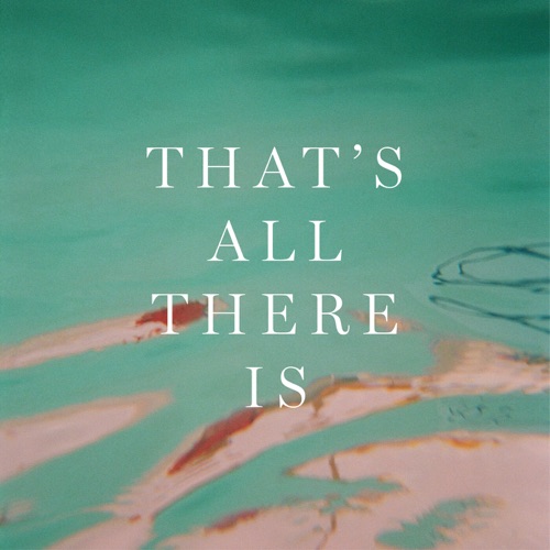That’s All There Is