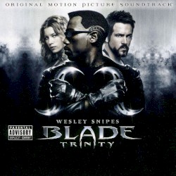 Blade Trinity: Original Motion Picture Soundtrack