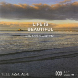 Life is Beautiful with ABC Classic FM Volume 6