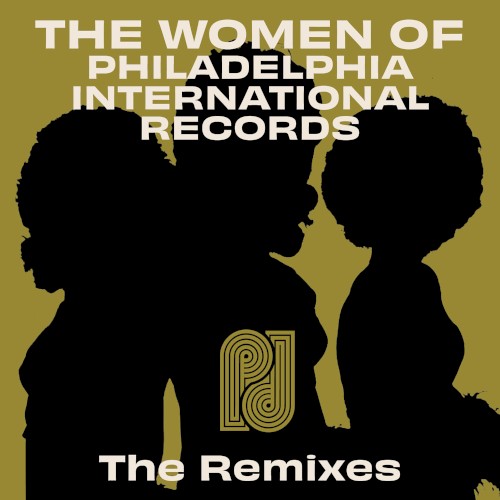 The Women of Philadelphia International Records: The Remixes