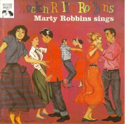 Rock’n Roll’n Robbins: Marty Robbins Sings