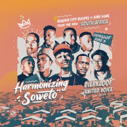 Harmonizing Soweto: Golden City Gospel & Kasi Soul from the new South Africa
