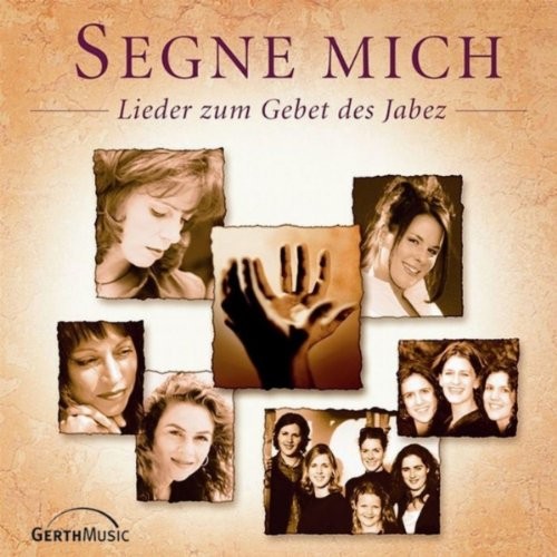 Segne mich - Lieder zum Gebet des Jabez