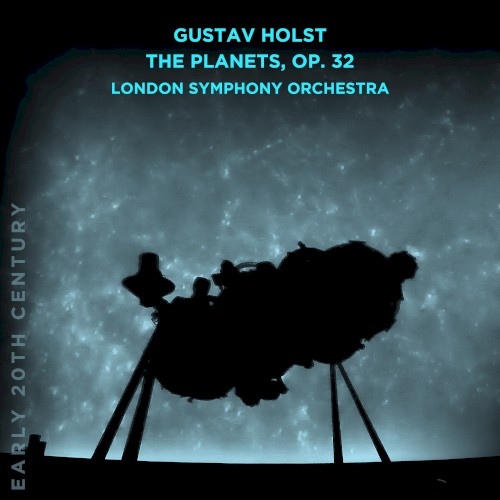Gustav Holst: The Planets, Op. 32
