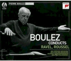 Boulez Conducts Ravel, Roussel