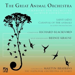 The Great Animal Orchestra: Symphony for Orchestra and Wild Soundscapes
