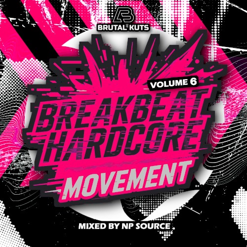 Breakbeat Hardcore Movement: Volume 6