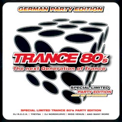 Trance 80's: The next Generation of Trance, German Party Edition