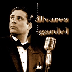 Marcelo Álvarez sings Gardel