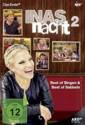 Inas Nacht 2 - Best of Singen & Best of Sabbeln