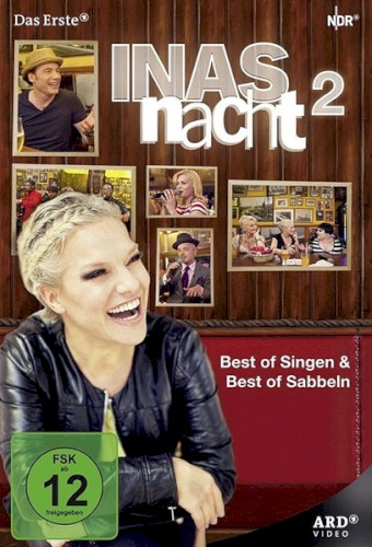 Inas Nacht 2 - Best of Singen & Best of Sabbeln