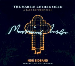 The Martin Luther Suite - A Jazz Reformation