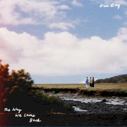 The Way We Came Back