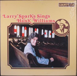 Larry Sparks Sings Hank Williams
