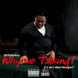 Why We Talking?