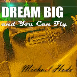Dream Big and You Can Fly