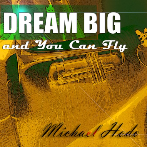 Dream Big and You Can Fly
