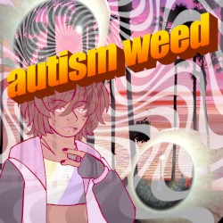 AUTISM WEED