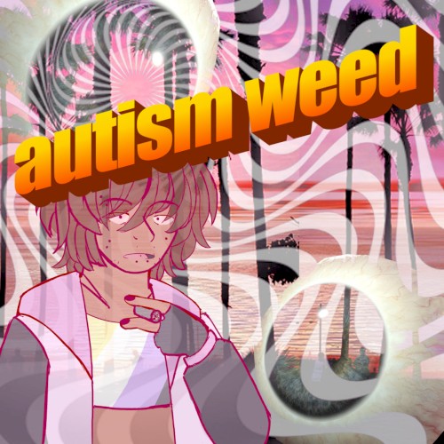 AUTISM WEED