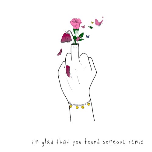 i’m glad that you found someone (remix)