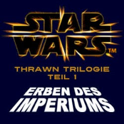Star Wars Thrawn Trilogie Teil 1: Erben des Imperiums