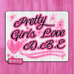 Pretty Girls Love DBE