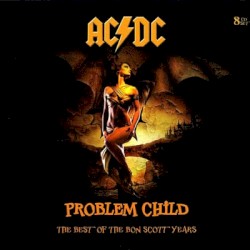 Problem Child: The Best of the Bon Scott Years