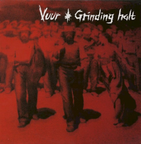 Vuur / Grinding Halt