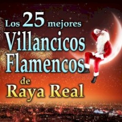 Villancicos Flamencos. Los 25 Mejores