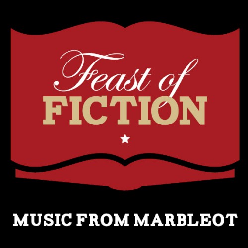 Feast of Fiction - Music From Marbleot