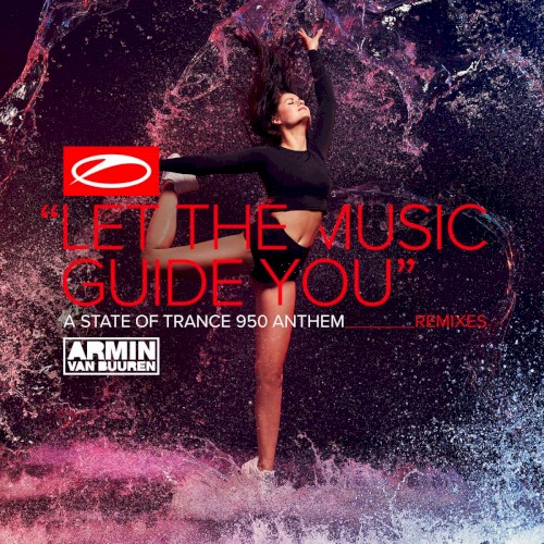 Let The Music Guide You (ASOT 950 Anthem) (Remixes)