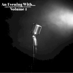 An Evening With…, Vol. 1