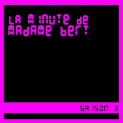 La Minute de Madame Bert / Saison 3
