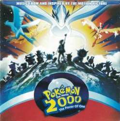 Pokémon 2000: The Power of One: Music From and Inspired by the Motion Picture