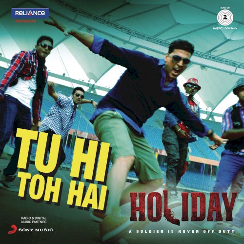 Tu Hi Toh Hai (From "Holiday")