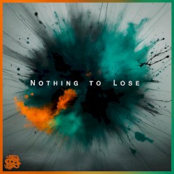 Nothing to Lose