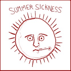 Summer Sickness