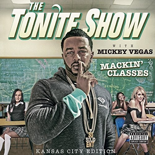 The Tonite Show with Mickey Vegas - Mackin' Classes : Kensas City Edition
