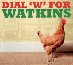 Dial 'W' for Watkins