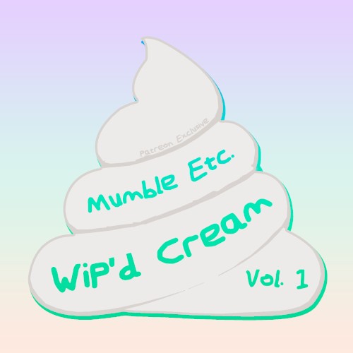 WiP’d Cream, Vol. 1